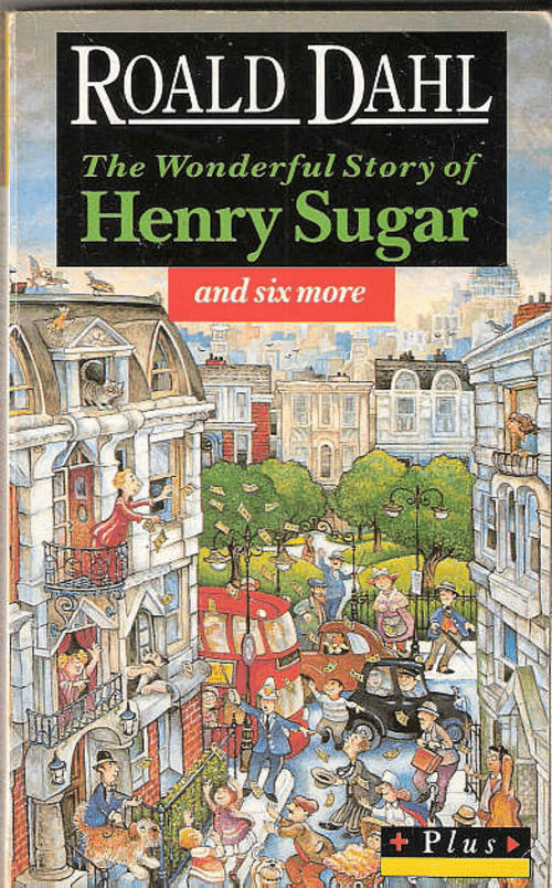 The Wonderful Story of Henry Sugar and Six More by Roald Dahl (1977) - Elliot's BlogElliot's Blog